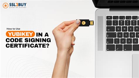 smart card code signing|How to Use YubiKey for Code Signing Certificate.